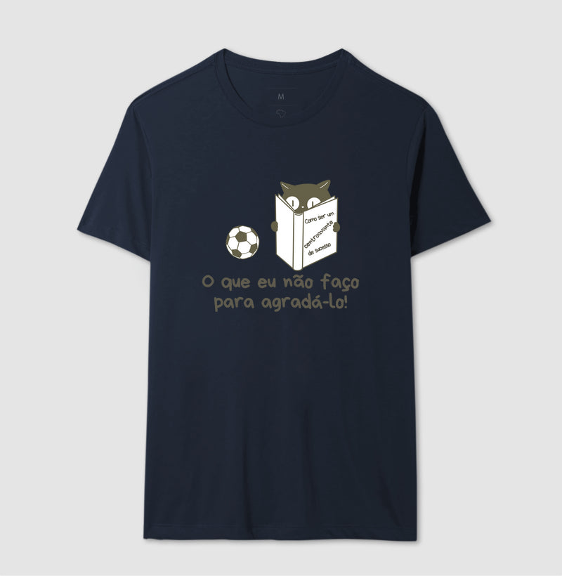 Camiseta O Que Eu Não Faço Para Agradá-lo!