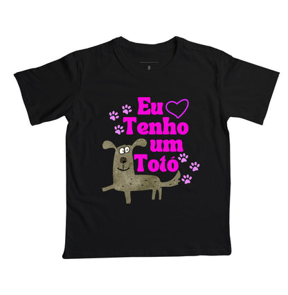 Camiseta Eu tenho um Totó