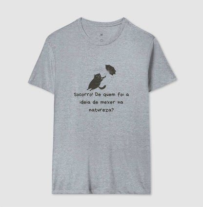 Camiseta Quem Mexeu na Natureza?