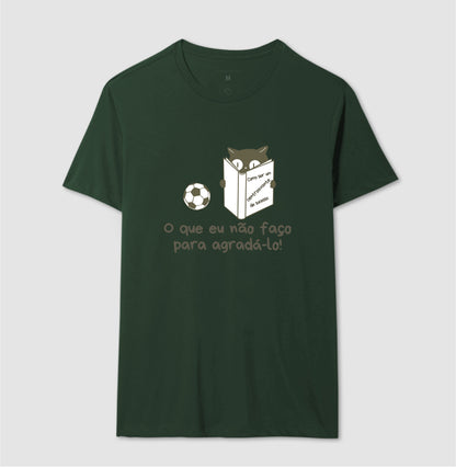 Camiseta O Que Eu Não Faço Para Agradá-lo!