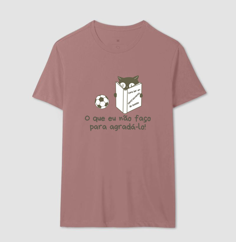 Camiseta O Que Eu Não Faço Para Agradá-lo!