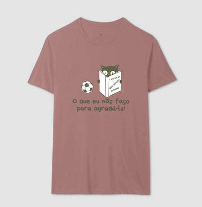 Camiseta O Que Eu Não Faço Para Agradá-lo!